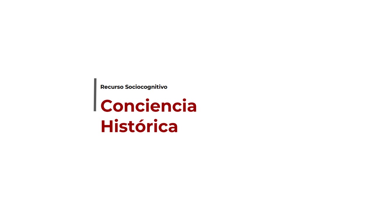 CONCIENCIA HISTÓRICA 